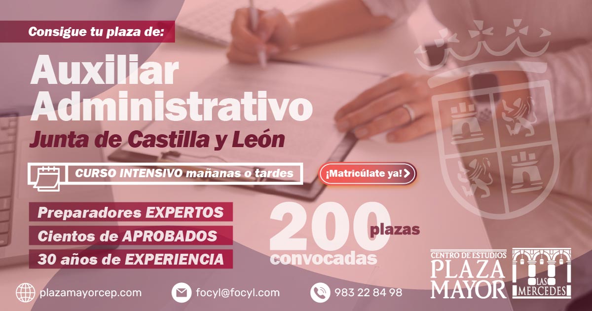 Auxiliar Administrativo de la Junta de Castilla y Leon 200 plazas Auxiliar Administrativo de la Junta de Castilla y Leon 200 plazas