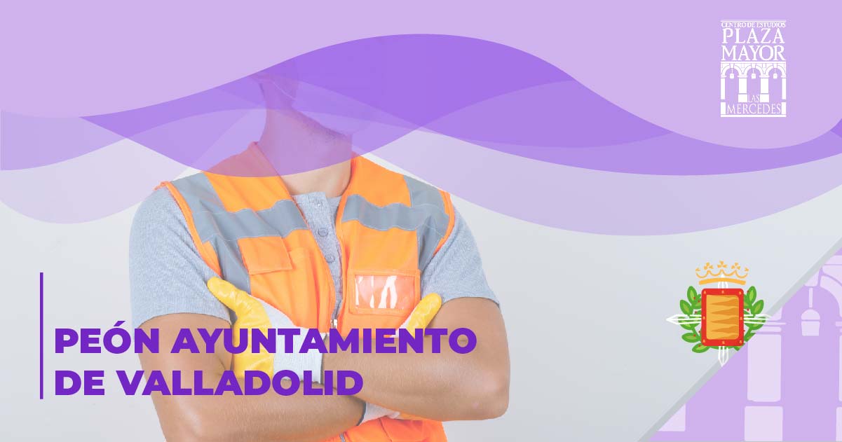 Oposiciones Peón Ayuntamiento de Valladolid